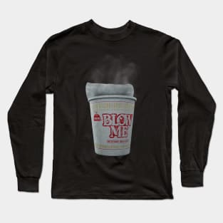 Blow ME Cup Noodle Long Sleeve T-Shirt